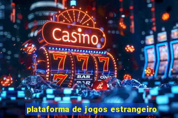 plataforma de jogos estrangeiro